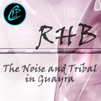 The Noise And Tribal In Guayra