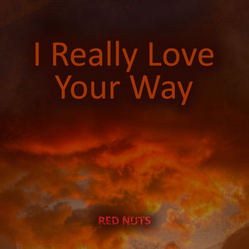 I Really Love Your Way