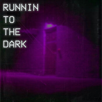runnin to the dark