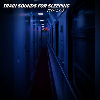 Train Sounds for Sleeping