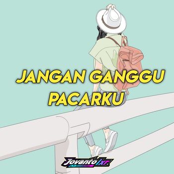 Jangan Ganggu Pacarku