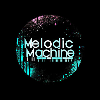 Melodic Machine