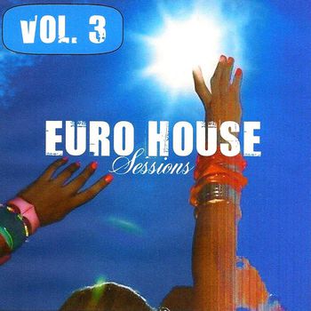 Euro House Sessions Vol. 3