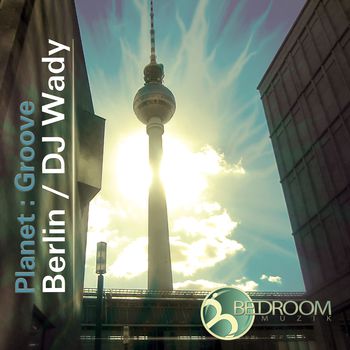 Planet Groove Berlin By DJ Wady