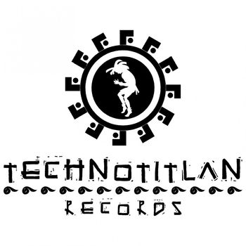 Technotitlan Records