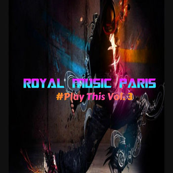 Royal Music Paris #Play This Vol.3
