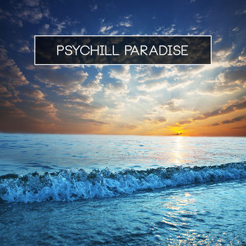 Psychill Paradise