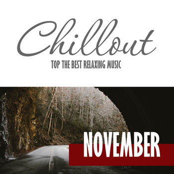 Chillout November 2016 - Top 10 November Relaxing Chill Out & Lounge Music