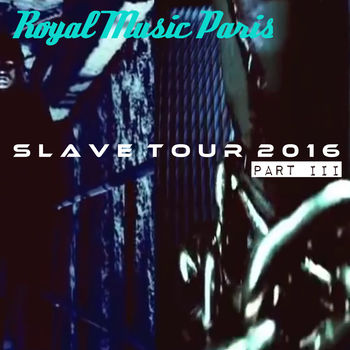 Slave Tour 2016 Part III