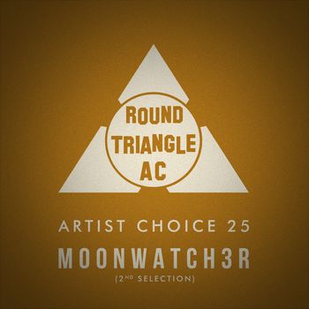 Artist Choice 25. Moonwatch3r (2nd Selection)