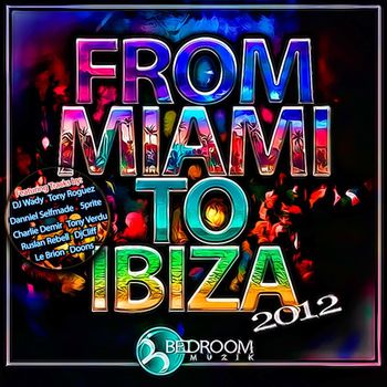 From Miami To Ibiza 2012