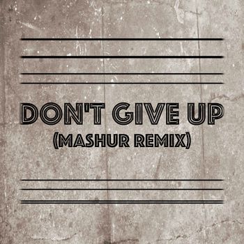 Don't Give Up (Mashur Remix)