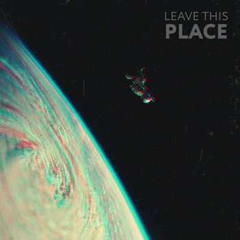 Leave this place