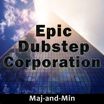 Epic dubstep corporation