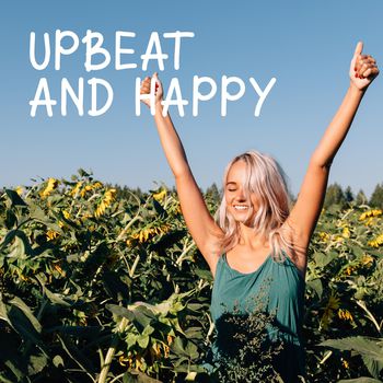 Upbeat and Happy