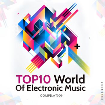 TOP10 World Of Electronic Music